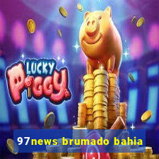 97news brumado bahia